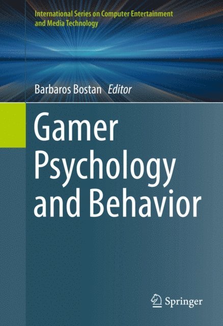 Barbaros Bostan - Gamer Psychology and Behavior, E-bok