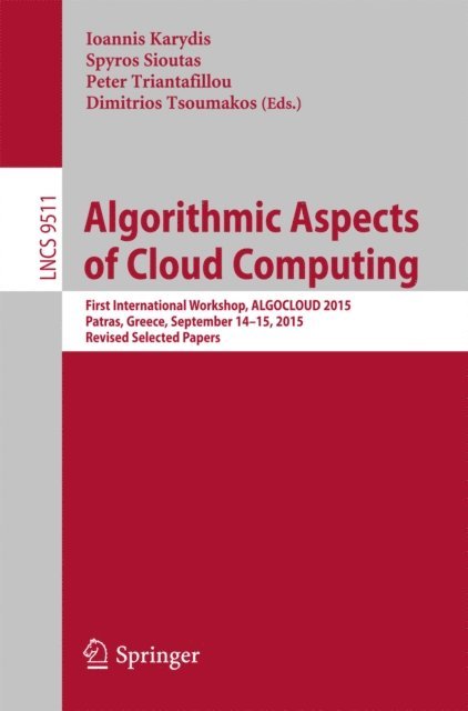 Dimitrios Tsoumakos, Peter Triantafillou, Spyros Sioutas, Ioannis Karydis - Algorithmic Aspects of Cloud Computing, E-bok