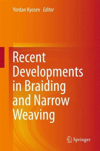 Yordan Kyosev - Recent Developments in Braiding and Narrow Weaving, E-bok