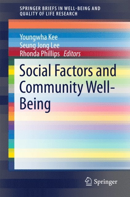 Rhonda Phillips, Seung Jong Lee, Youngwha Kee - Social Factors and Community Well-Being, E-bok