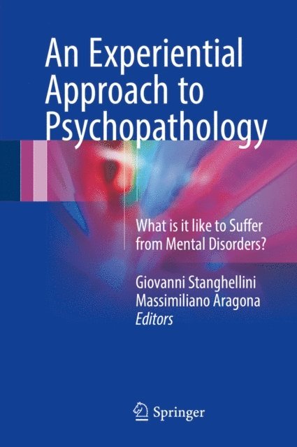 Massimiliano Aragona, Giovanni Stanghellini - Experiential Approach to Psychopathology, E-bok