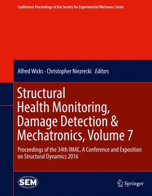 Christopher Niezrecki, Alfred Wicks - Structural Health Monitoring, Damage Detection & Mechatronics, Volume 7, E-bok