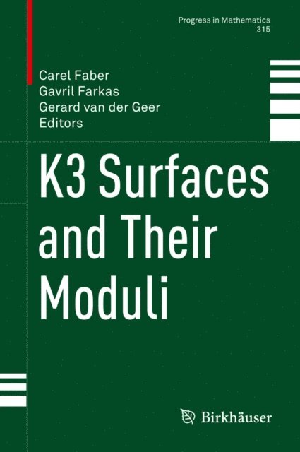 Gerard van der Geer, Gavril Farkas, Carel Faber - K3 Surfaces and Their Moduli, E-bok