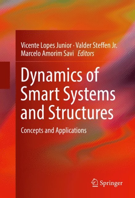 Marcelo Amorim Savi, Valder Steffen Jr., Vicente Lopes Junior - Dynamics of Smart Systems and Structures, E-bok