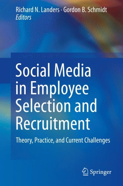 Gordon B. Schmidt, Richard N. Landers - Social Media in Employee Selection and Recruitment, E-bok