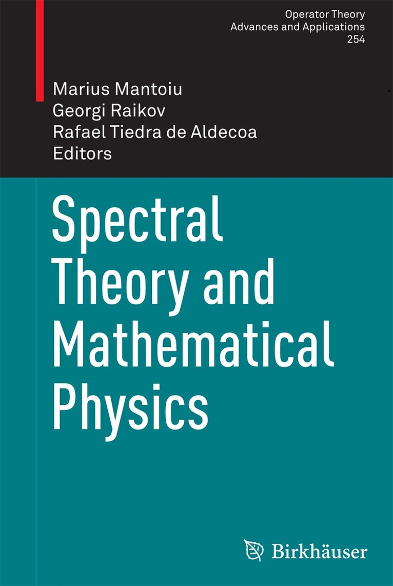 Marius Mantoiu, Georgi Raikov, Rafael Tiedra de Aldecoa - Spectral Theory and Mathematical Physics, Inbunden