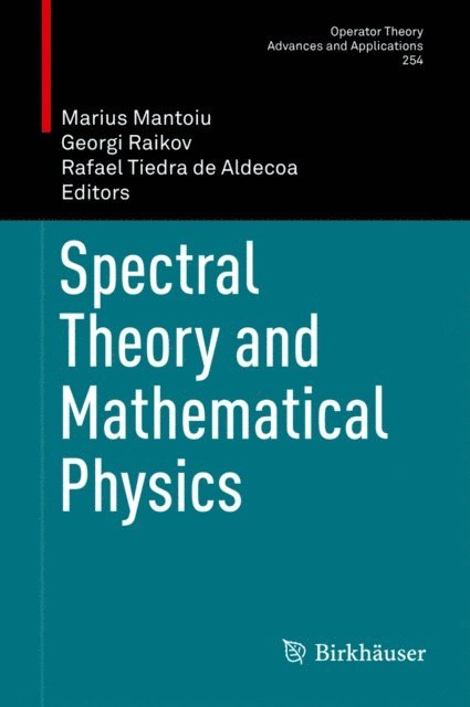 Rafael Tiedra de Aldecoa, Georgi Raikov, Marius Mantoiu - Spectral Theory and Mathematical Physics, E-bok