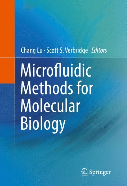 Scott S. Verbridge, Chang Lu - Microfluidic Methods for Molecular Biology, E-bok. Tillgänglighet: Lägg i varukorg