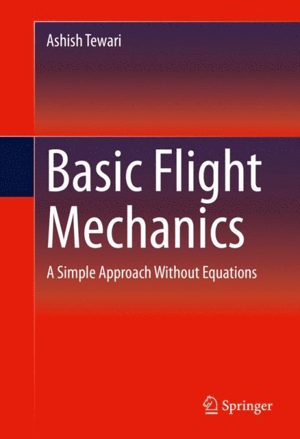 Ashish Tewari - Basic Flight Mechanics, E-bok