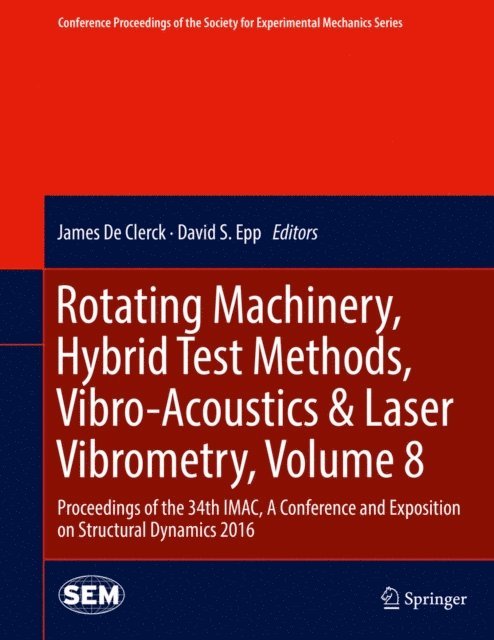 David S. Epp, James De Clerck - Rotating Machinery, Hybrid Test Methods, Vibro-Acoustics & Laser Vibrometry, Volume 8, E-bok