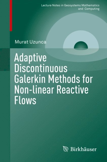 Murat Uzunca - Adaptive Discontinuous Galerkin Methods for Non-linear Reactive Flows, E-bok