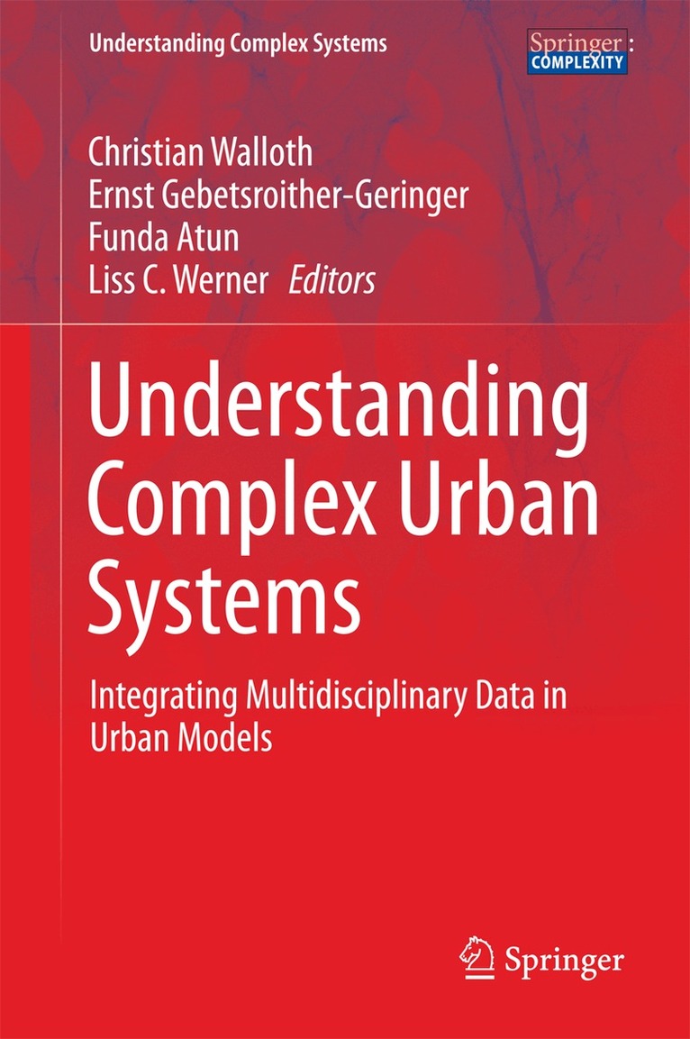 Christian Walloth, Ernst Gebetsroither-Geringer, Funda Atun, Liss C. Werner - Understanding Complex Urban Systems, Inbunden