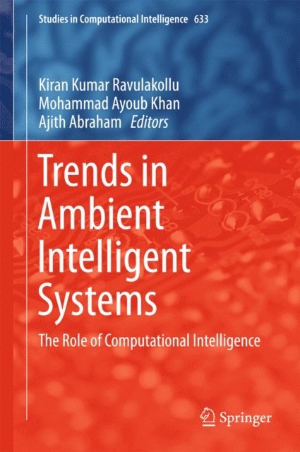 Ajith Abraham, Mohammad Ayoub Khan, Kiran Kumar Ravulakollu - Trends in Ambient Intelligent Systems, E-bok
