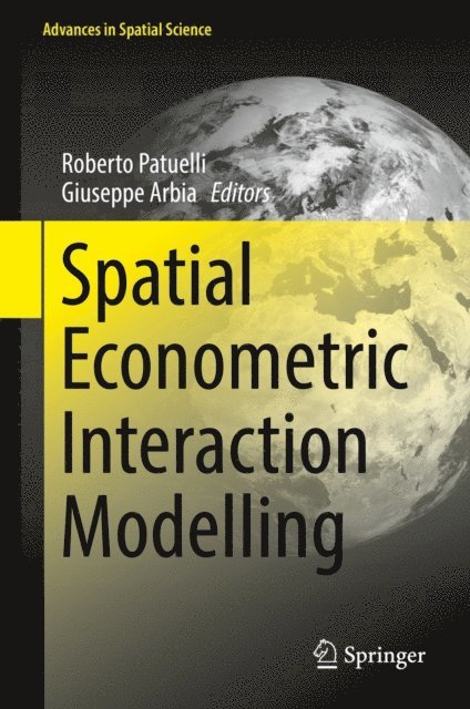 Giuseppe Arbia, Roberto Patuelli - Spatial Econometric Interaction Modelling, E-bok