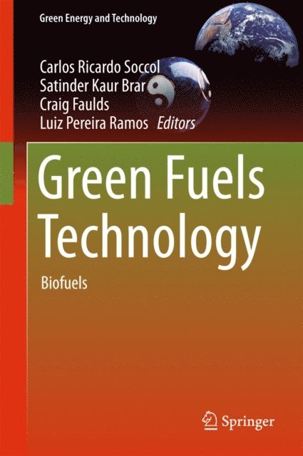 Luiz Pereira Ramos, Craig Faulds, Satinder Kaur Brar, Carlos Ricardo Soccol - Green Fuels Technology, E-bok