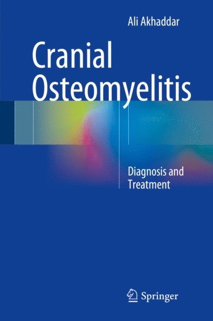 Ali Akhaddar - Cranial Osteomyelitis, E-bok
