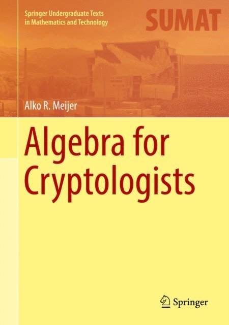 Alko R. Meijer - Algebra for Cryptologists, E-bok
