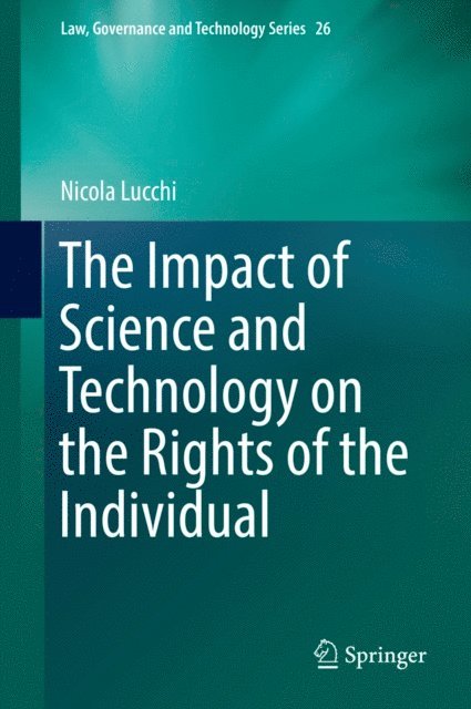 Nicola Lucchi - Impact of Science and Technology on the Rights of the Individual, E-bok