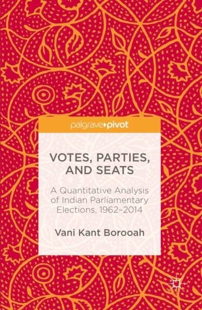 Vani Kant Borooah - Votes, Parties, and Seats, E-bok
