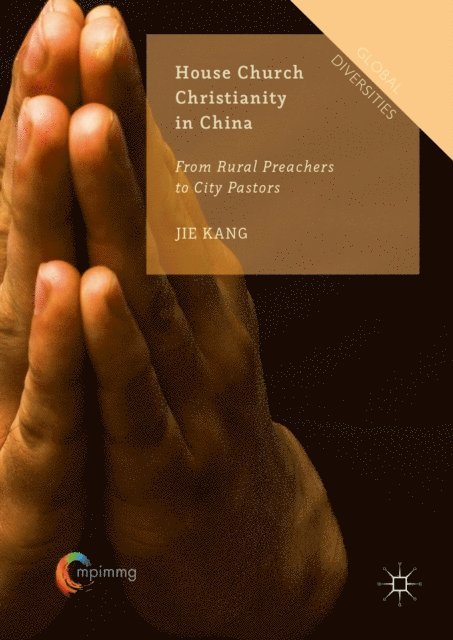 Jie Kang - House Church Christianity in China, E-bok