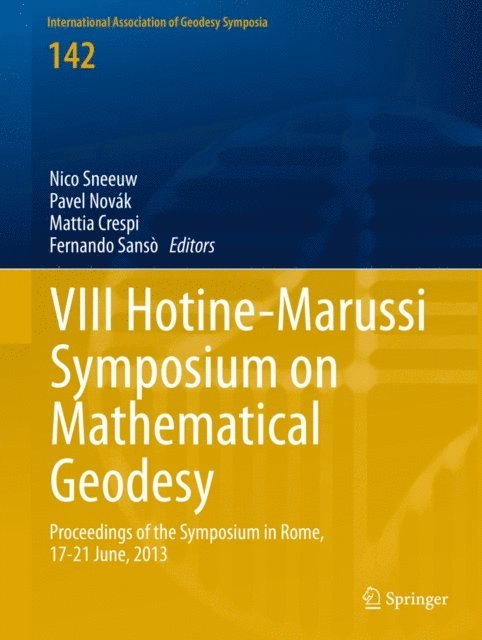 Fernando Sanso, Mattia Crespi, Pavel Novak, Nico Sneeuw - VIII Hotine-Marussi Symposium on Mathematical Geodesy, E-bok