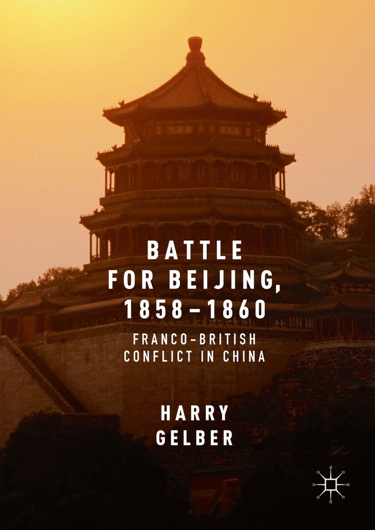Harry Gelber - Battle for Beijing, 1858–1860, Inbunden