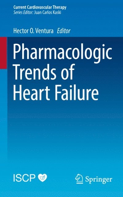 Hector O. Ventura - Pharmacologic Trends of Heart Failure, E-bok