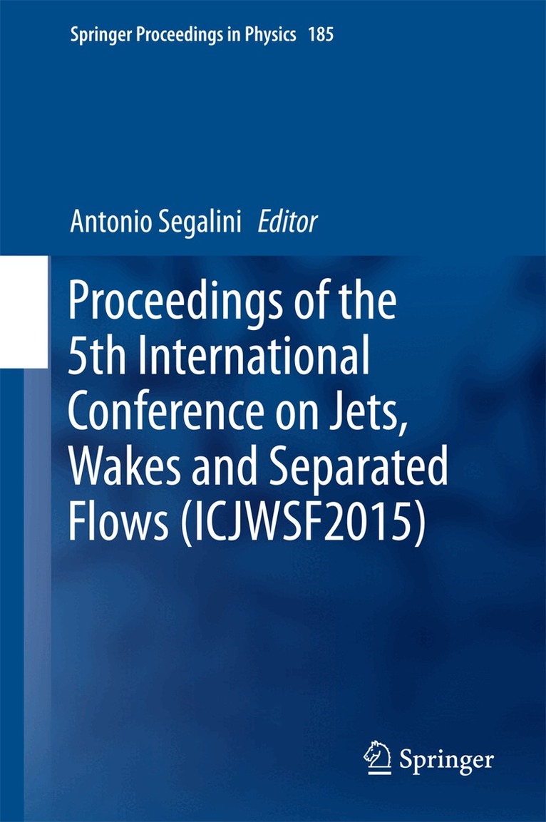 Antonio Segalini - Proceedings of the 5th International Conference on Jets, Wakes and Separated Flows (ICJWSF2015), Inbunden