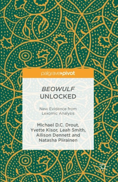 Natasha Piirainen, Allison Dennett, Leah Smith, Yvette Kisor, Michael D.C. Drout - Beowulf Unlocked, E-bok