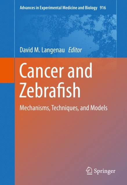 David M. Langenau - Cancer and Zebrafish, E-bok