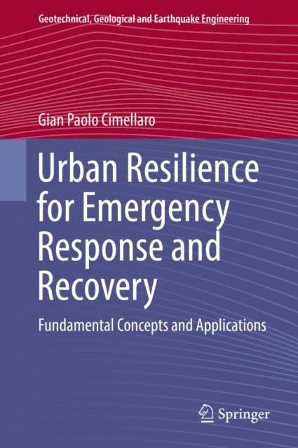 Gian Paolo Cimellaro - Urban Resilience for Emergency Response and Recovery, E-bok