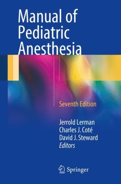 David J. Steward, Charles J. Cote, Jerrold Lerman - Manual of Pediatric Anesthesia, E-bok