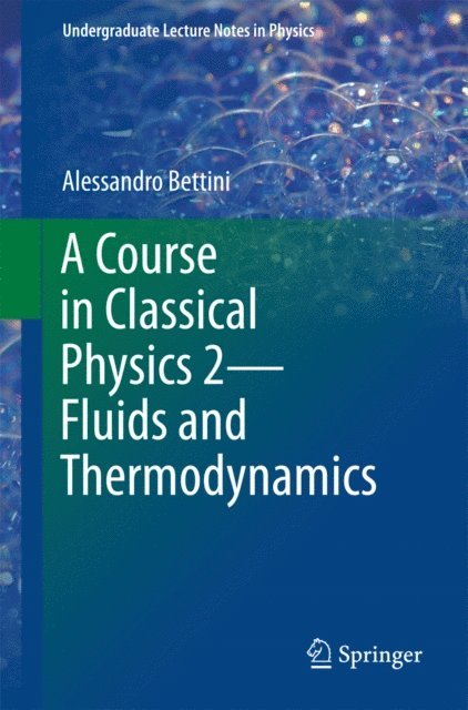 Alessandro Bettini - Course in Classical Physics 2-Fluids and Thermodynamics, E-bok. Tillgänglighet: Lägg i varukorg