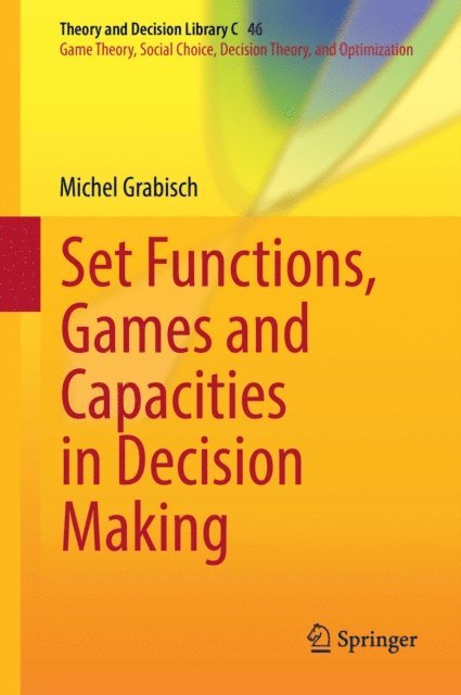 Michel Grabisch - Set Functions, Games and Capacities in Decision Making, E-bok