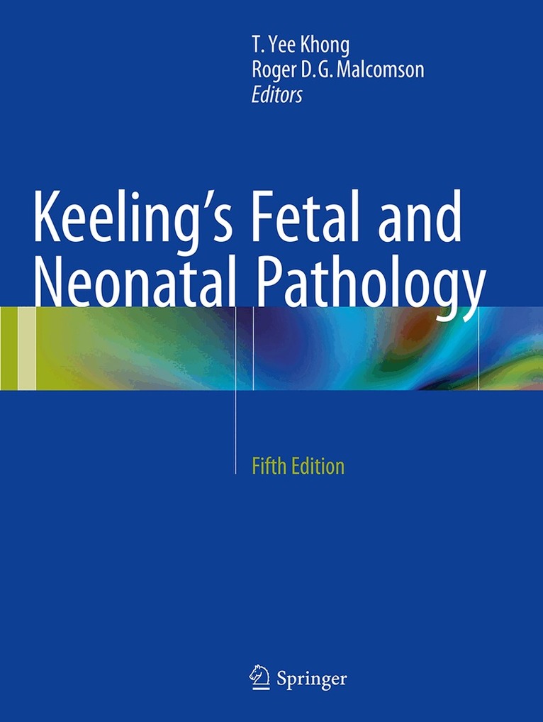 T.Yee Khong, Roger D. G. Malcomson - Keeling's Fetal and Neonatal Pathology, Häftad