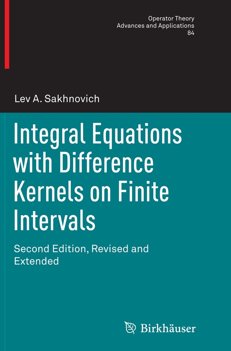 Lev A. Sakhnovich - Integral Equations with Difference Kernels on Finite Intervals, Häftad. Tillgänglighet: Lägg i varukorg