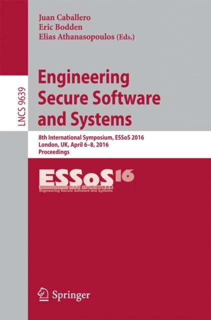 Elias Athanasopoulos, Eric Bodden, Juan Caballero - Engineering Secure Software and Systems, E-bok