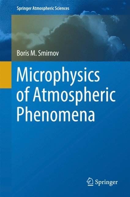 Boris M. Smirnov - Microphysics of Atmospheric Phenomena, E-bok