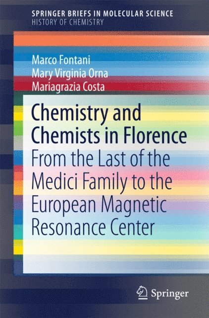 Mariagrazia Costa, Mary Virginia Orna, Marco Fontani - Chemistry and Chemists in Florence, E-bok