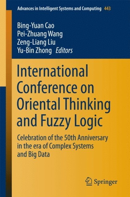 Yu-Bin Zhong, Zeng-Liang Liu, Pei-Zhuang Wang, Bing-Yuan Cao - International Conference on Oriental Thinking and Fuzzy Logic, E-bok