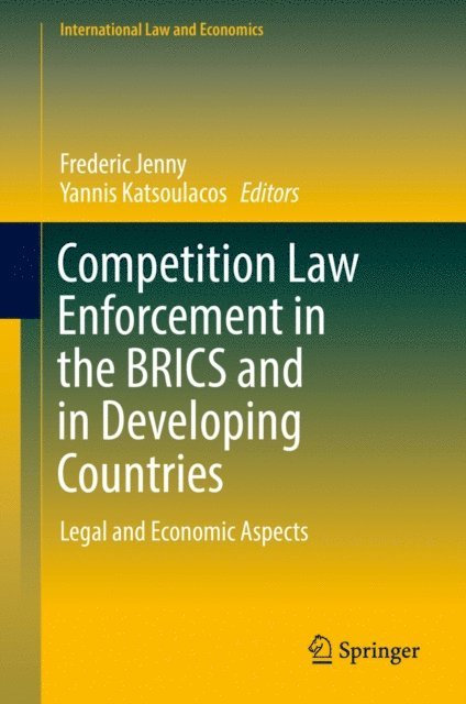 Yannis Katsoulacos, Frederic Jenny - Competition Law Enforcement in the BRICS and in Developing Countries, E-bok