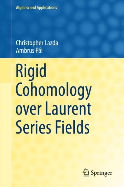 Ambrus Pal, Christopher Lazda - Rigid Cohomology over Laurent Series Fields, E-bok