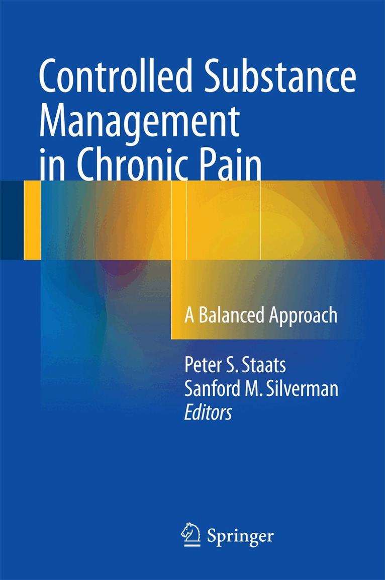 Peter S. Staats, Sanford M. Silverman - Controlled Substance Management in Chronic Pain, Inbunden