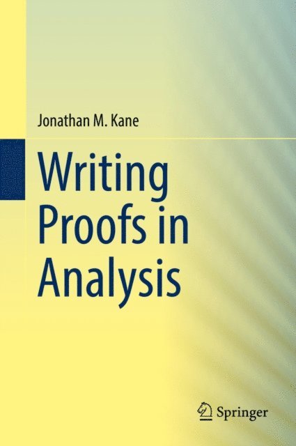 Jonathan M. Kane - Writing Proofs in Analysis, E-bok