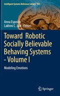 Toward  Robotic Socially Believable Behaving Systems - Volume I