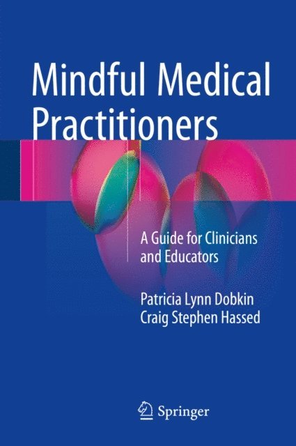 Craig Stephen Hassed, Patricia Lynn Dobkin, PhD - Mindful Medical Practitioners, E-bok. Tillgänglighet: Lägg i varukorg