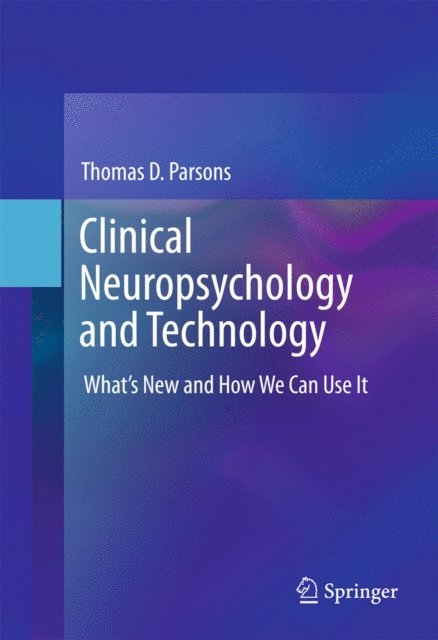 Thomas D. Parsons - Clinical Neuropsychology and Technology, E-bok
