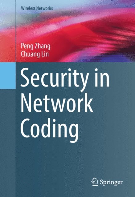Chuang Lin, Peng Zhang - Security in Network Coding, E-bok