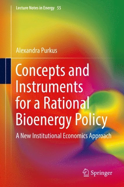 Alexandra Purkus - Concepts and Instruments for a Rational Bioenergy Policy, E-bok
