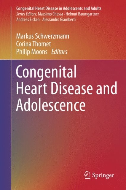 Philip Moons, Corina Thomet, Markus Schwerzmann - Congenital Heart Disease and Adolescence, E-bok